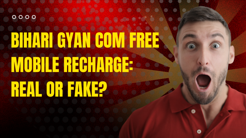 Bihari Gyan Com Free Mobile Recharge: Real or Fake?