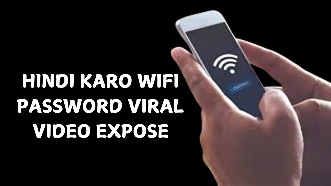 Hindi Karo WiFi Password Viral Video Expose