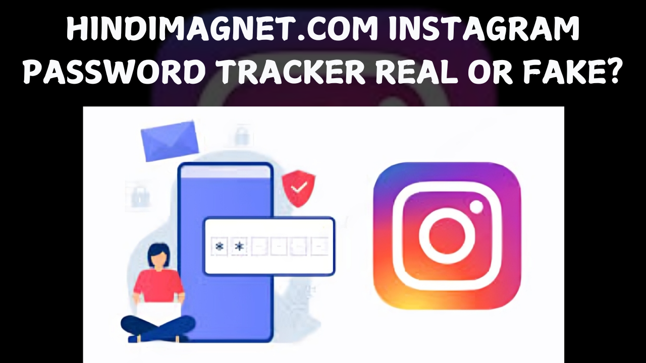 Hindimagnet.com Instagram Password Tracker Real or Fake?