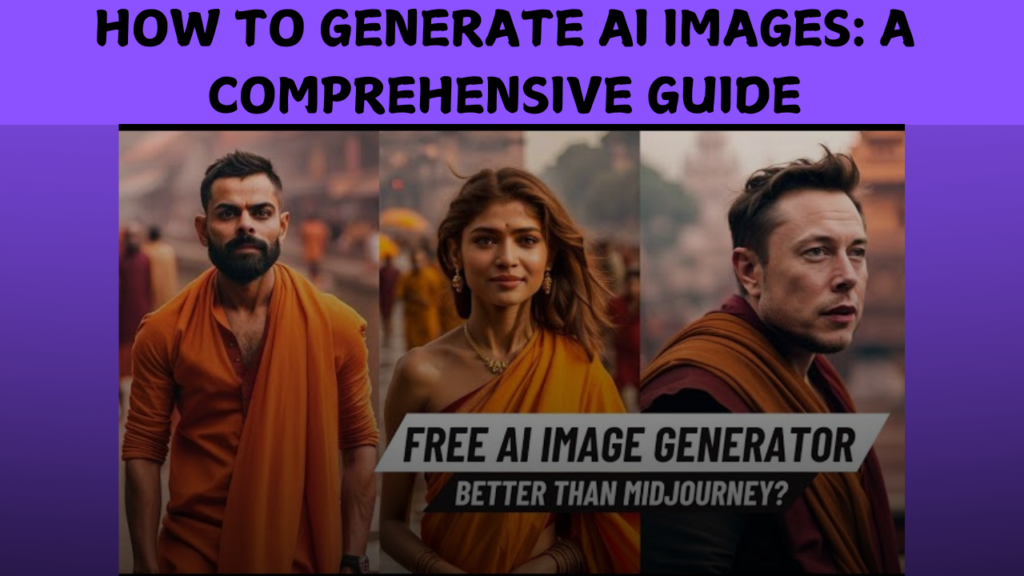 How to Generate AI Images A Comprehensive Guide