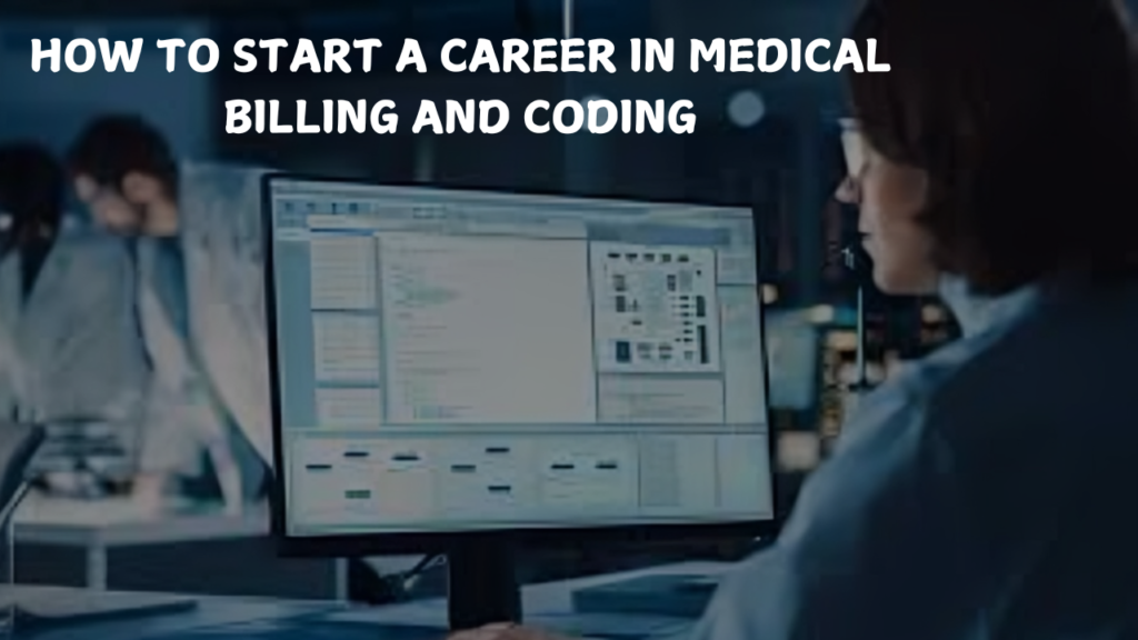 How to Start a Career in Medical Billing and Coding A Detailed Guide