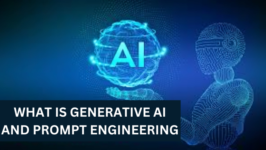 What is Generative AI and Prompt Engineering